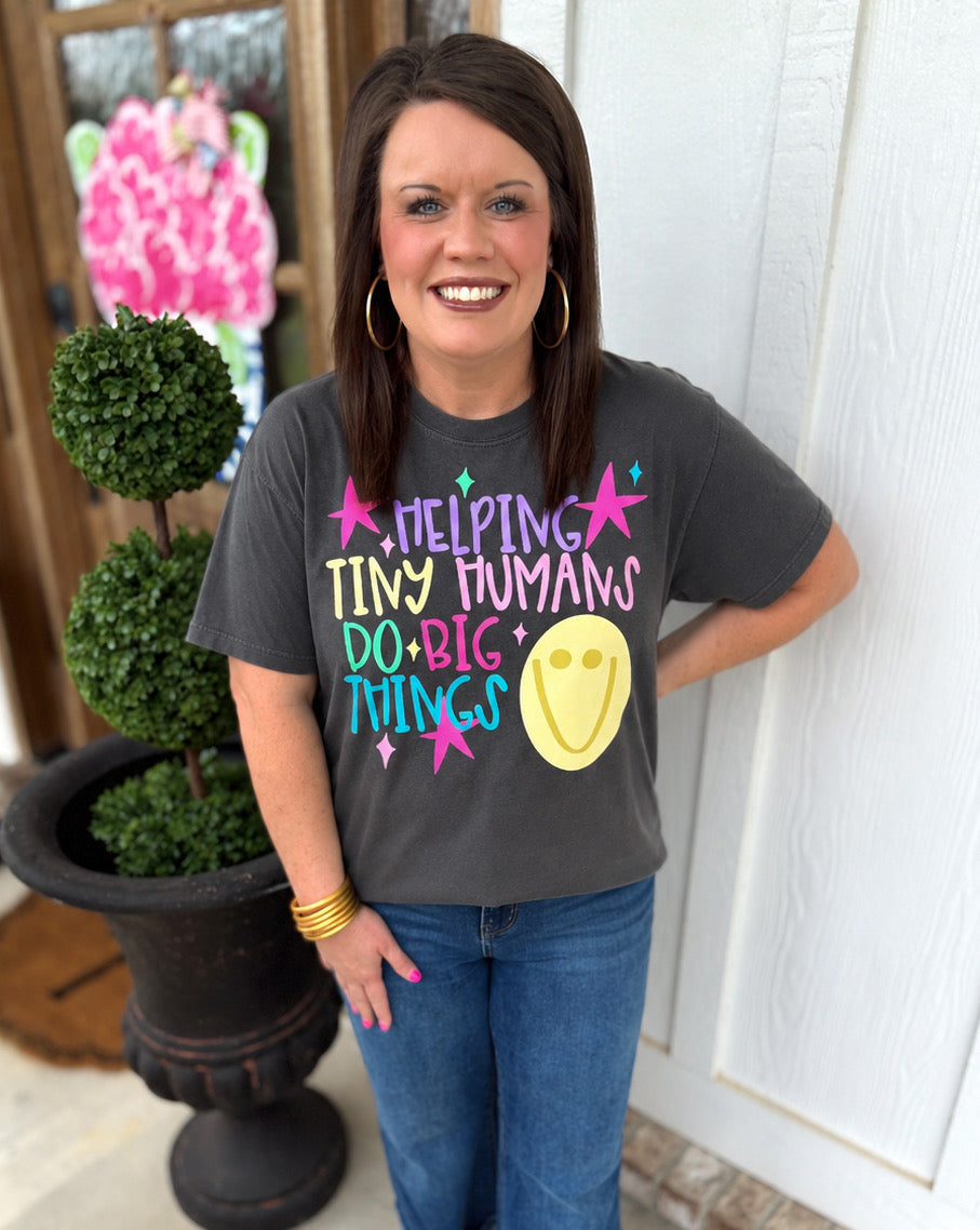 Helping Tiny Humans Do Big Things Tee
